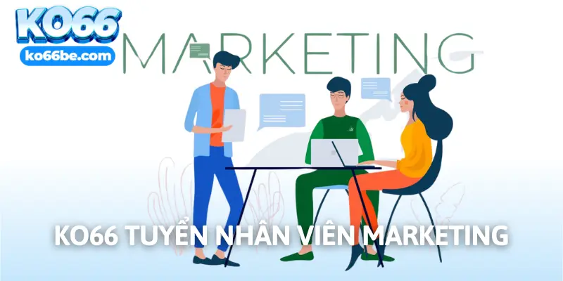 KO66 tuyển nhân viên Marketing