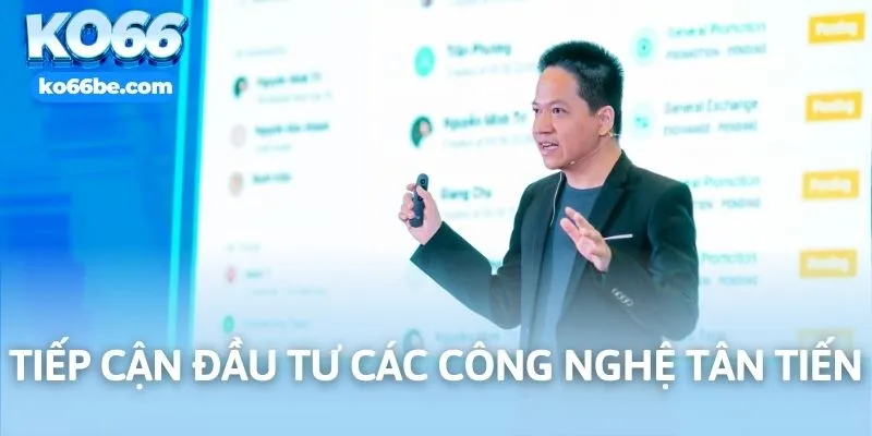 Tiếp cận đầu tư các công nghệ tân tiến