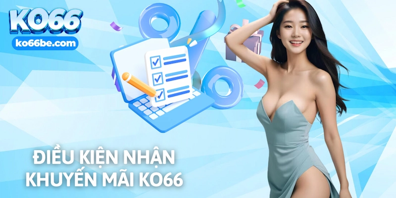 Điều kiện để bet thủ tham gia khuyến mãi KO66