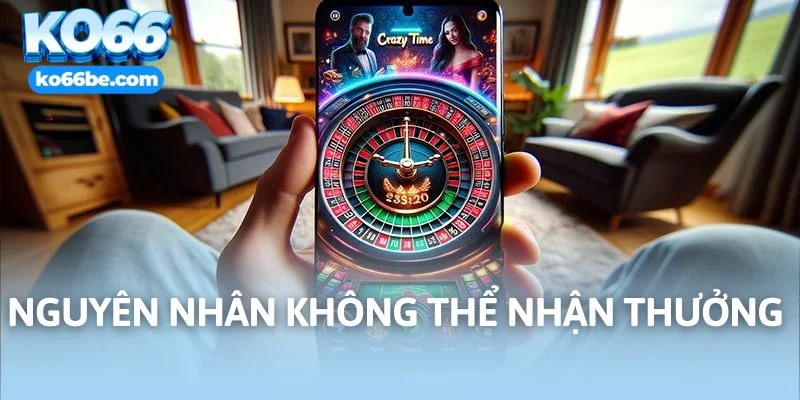 Lý giải nguyên nhân vì sao không thể nhận thưởng thần bí