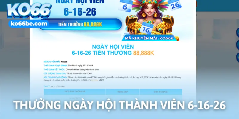 Thưởng ngày hội thành viên 6-16-26