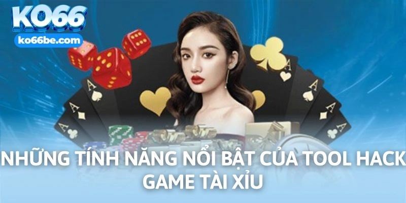 Tính năng nổi bật của Tool