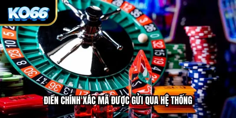 Điền chính xác mã được gửi qua hệ thống